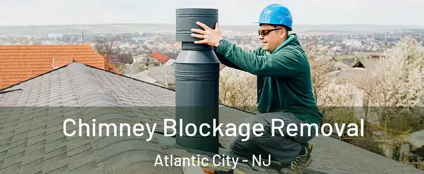  Chimney Blockage Removal Atlantic City - NJ