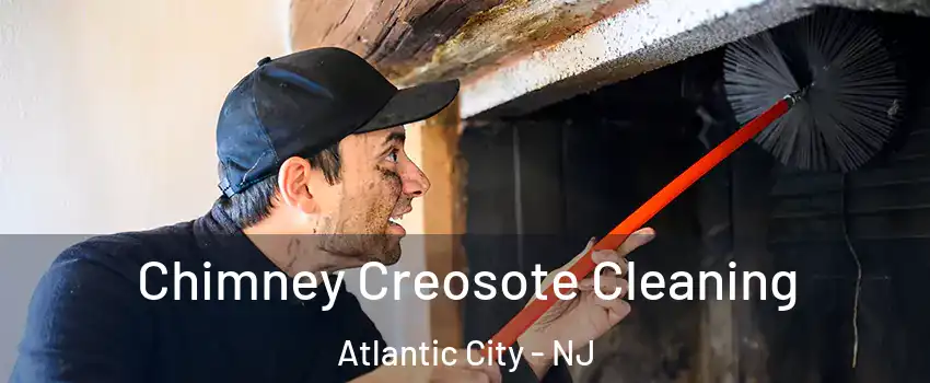  Chimney Creosote Cleaning Atlantic City - NJ