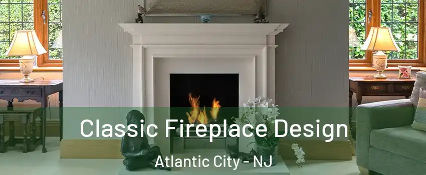  Classic Fireplace Design Atlantic City - NJ