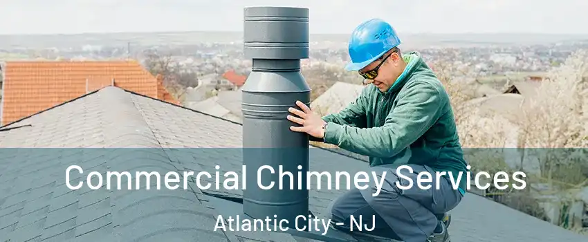  Commercial Chimney Services Atlantic City - NJ