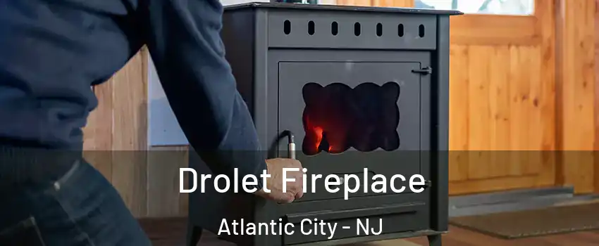  Drolet Fireplace Atlantic City - NJ