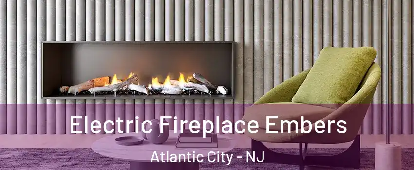  Electric Fireplace Embers Atlantic City - NJ