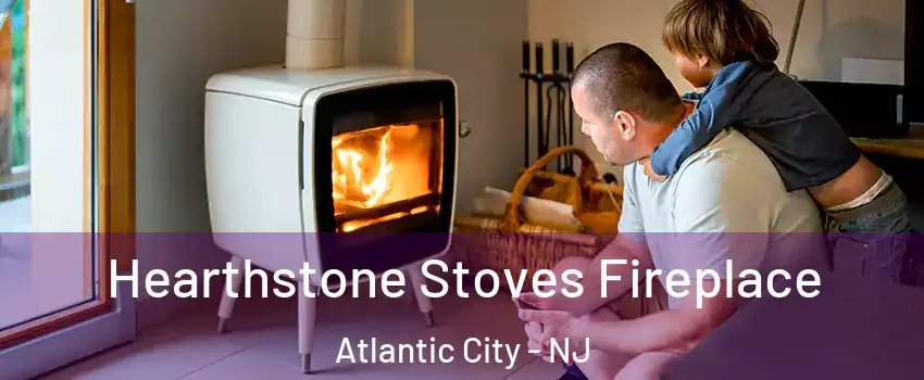  Hearthstone Stoves Fireplace Atlantic City - NJ