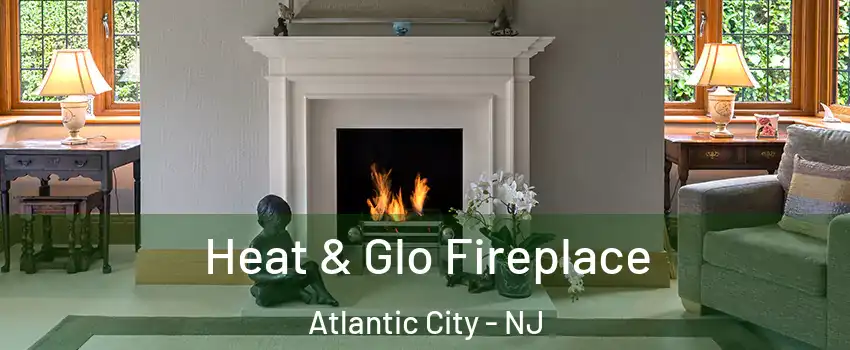  Heat & Glo Fireplace Atlantic City - NJ