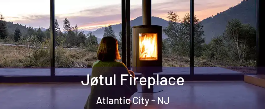  Jøtul Fireplace Atlantic City - NJ