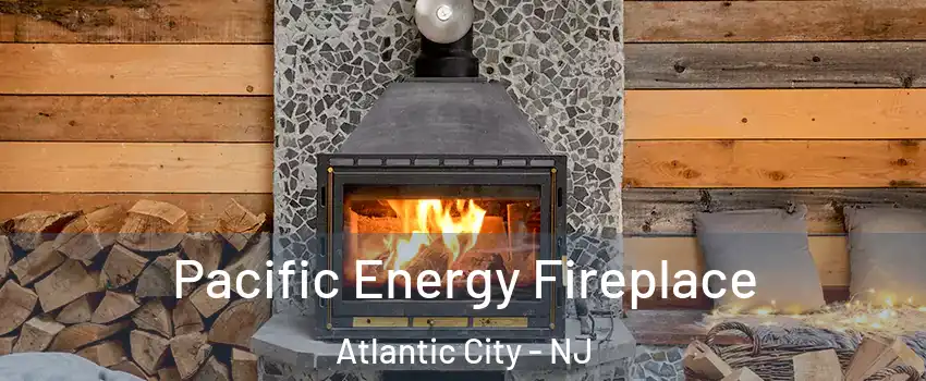  Pacific Energy Fireplace Atlantic City - NJ