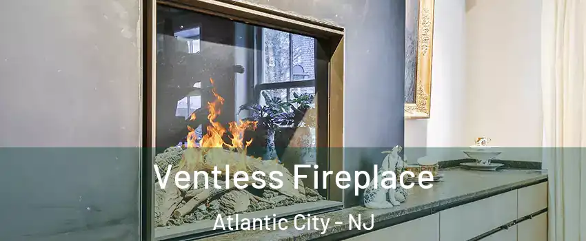  Ventless Fireplace Atlantic City - NJ